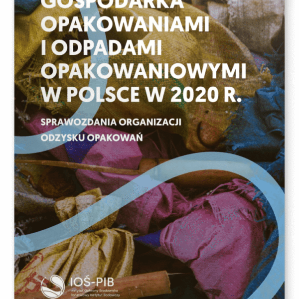 Raport "Gospodarka opakowaniami i odpadami opakowaniowymi w Polsce w 2020 r. Sprawozdania organizacji odzysku opakowań"