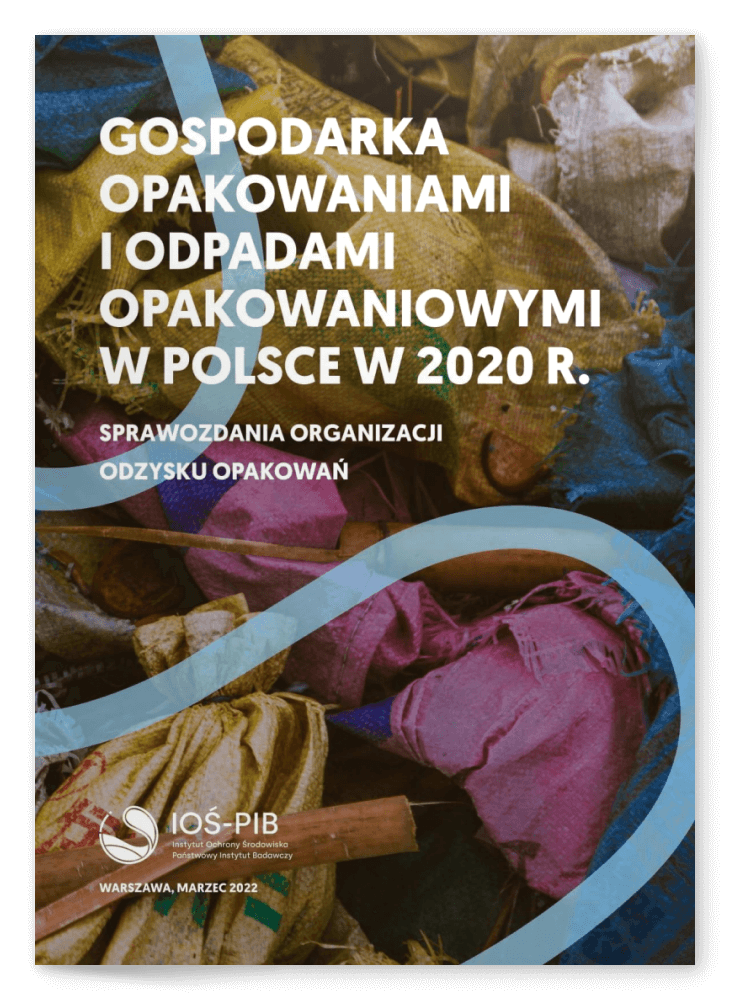 Raport "Gospodarka opakowaniami i odpadami opakowaniowymi w Polsce w 2020 r. Sprawozdania organizacji odzysku opakowań"