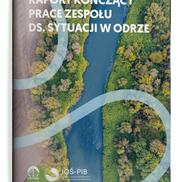 Raport kończący prace Zespołu ds. sytuacji w Odrze
