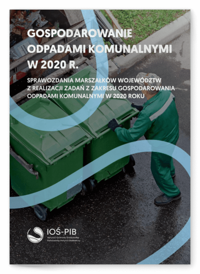 Raport Gospodarowanie odpadami komunalnymi w 2020 r. Sprawozdania marszałków województw