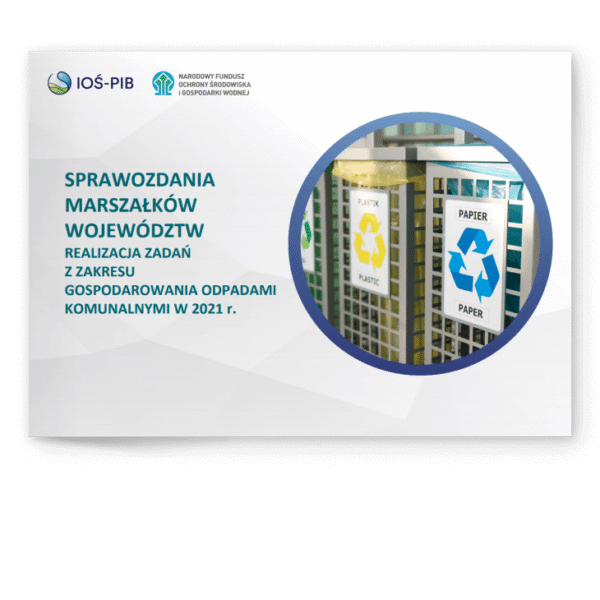 Sprawozdania marszałków województw z realizacji zadań z zakresu gospodarowania odpadami komunalnymi w 2021