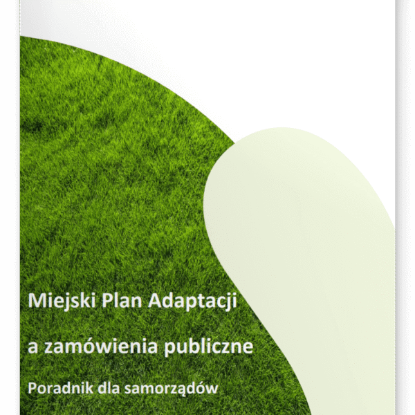 Miejski Plan Adaptacji a zamówienia publiczne Poradnik dla samorządów