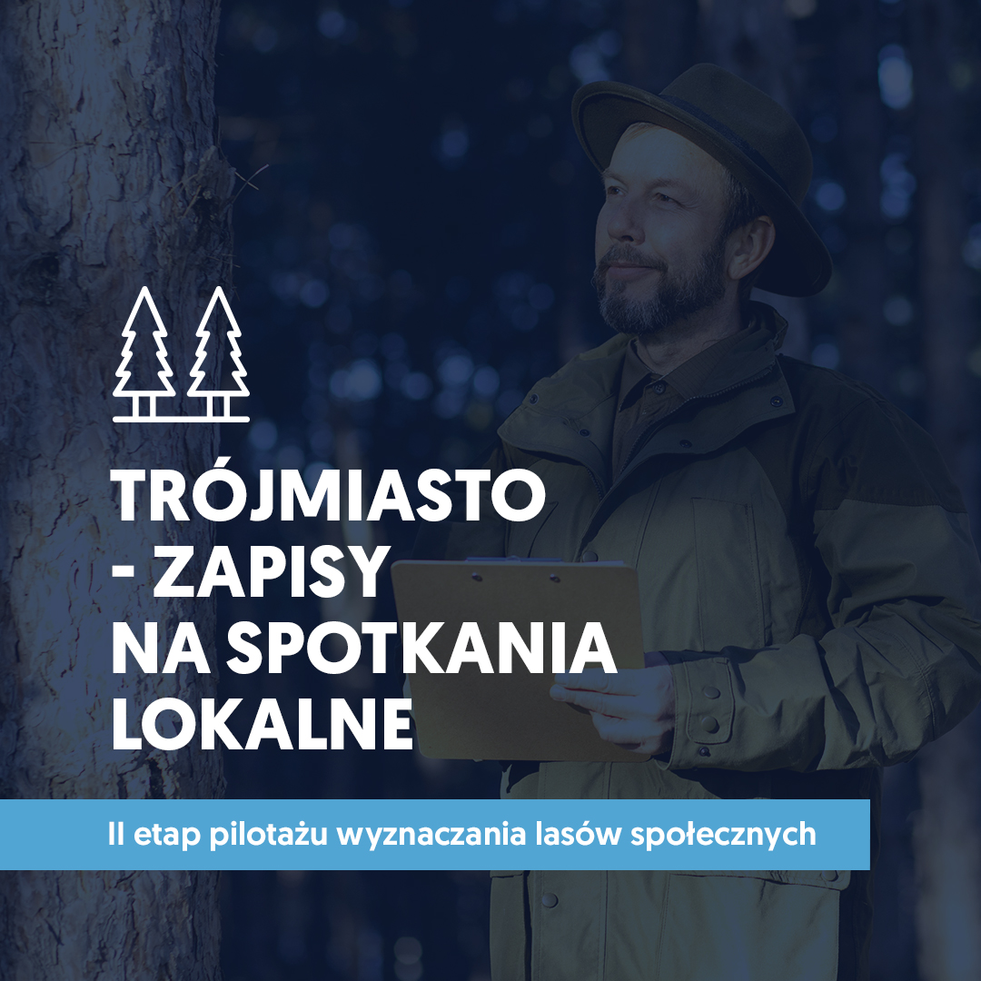 Grafika: Trójmiasto – zapisy na spotkania lokalne, II etap pilotażu wyznaczania lasów społecznych